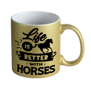 Life is Better with a Horses, Κούπα Χρυσή Glitter που γυαλίζει, κεραμική, 330ml
