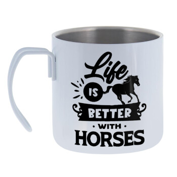 Life is Better with a Horses, Mug Stainless steel double wall 400ml