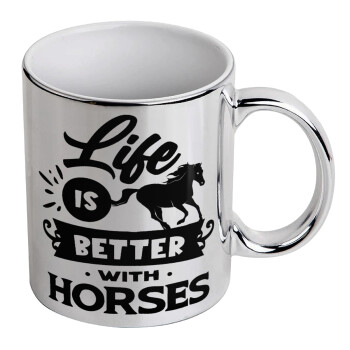 Life is Better with a Horses, Κούπα κεραμική, ασημένια καθρέπτης, 330ml