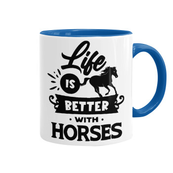 Life is Better with a Horses, Κούπα χρωματιστή μπλε, κεραμική, 330ml