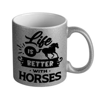 Life is Better with a Horses, Κούπα Ασημένια Glitter που γυαλίζει, κεραμική, 330ml