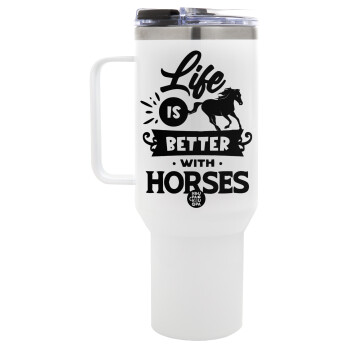Life is Better with a Horses, Mega Stainless steel Tumbler with lid, double wall 1,2L