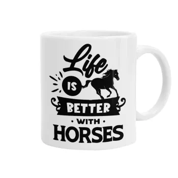Life is Better with a Horses, Ceramic coffee mug, 330ml