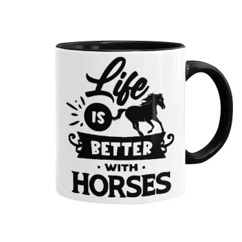 Life is Better with a Horses, Mug colored black, ceramic, 330ml