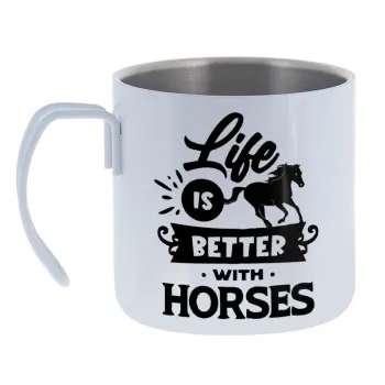 Life is Better with a Horses — Κούπα Ανοξείδωτη διπλού τοιχώματος 400ml
