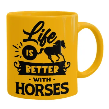 Life is Better with a Horses, Κούπα, κεραμική κίτρινη, 330ml