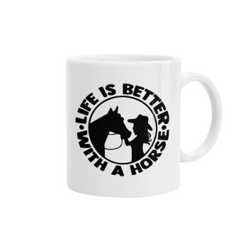 Life is Better with a Horse, Ceramic coffee mug, 330ml (1pcs)