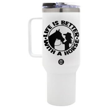 Life is Better with a Horse, Mega Stainless steel Tumbler with lid, double wall 1,2L