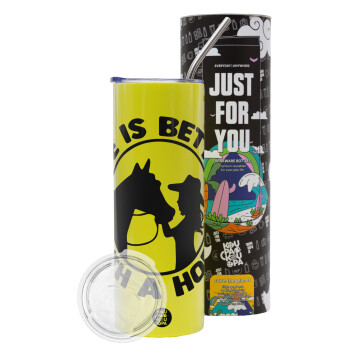 Life is Better with a Horse, Neon Yellow Travel Tumbler, with metal straw (Stainless steel 304 Food grade, BPA free, 600ml)