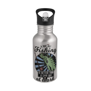 A bad day FISHING is better than a good day at work, Water bottle Silver with straw, stainless steel 500ml