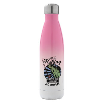 A bad day FISHING is better than a good day at work, Metal mug thermos Pink/White (Stainless steel), double wall, 500ml