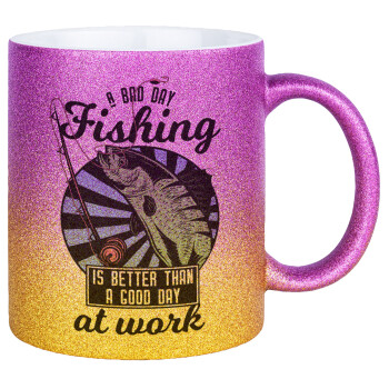 A bad day FISHING is better than a good day at work, Κούπα Χρυσή/Ροζ Glitter, κεραμική, 330ml