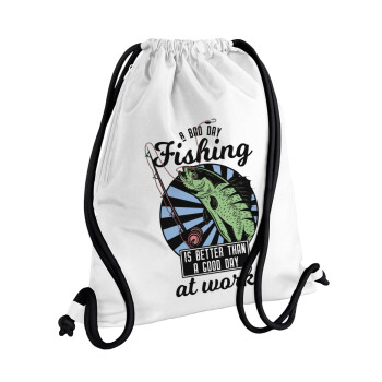 A bad day FISHING is better than a good day at work, Backpack pouch GYMBAG white, with pocket (40x48cm) & thick cords