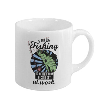 A bad day FISHING is better than a good day at work, Κουπάκι κεραμικό, για espresso 150ml