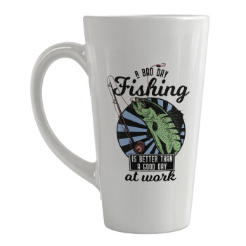 A bad day FISHING is better than a good day at work, Κούπα κωνική Latte Μεγάλη, κεραμική, 450ml