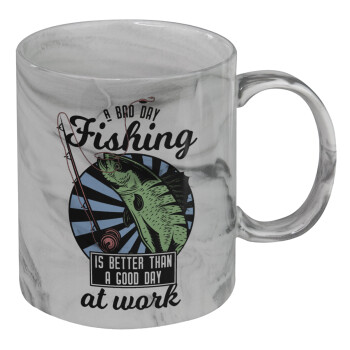 A bad day FISHING is better than a good day at work, Mug ceramic marble style, 330ml