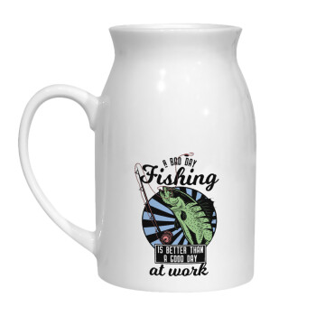 A bad day FISHING is better than a good day at work, Milk Jug (450ml) (1pcs)