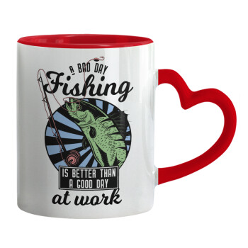 A bad day FISHING is better than a good day at work, Mug heart red handle, ceramic, 330ml