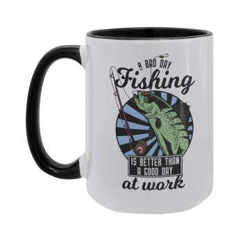 A bad day FISHING is better than a good day at work, Κούπα Mega 15oz, κεραμική Μαύρη, 450ml