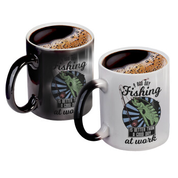 A bad day FISHING is better than a good day at work, Color changing magic Mug, ceramic, 330ml when adding hot liquid inside, the black colour desappears (1 pcs)