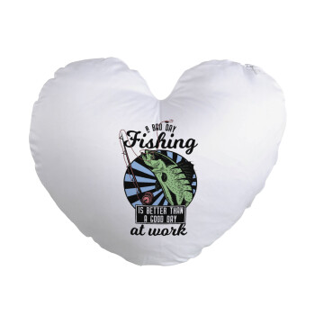 A bad day FISHING is better than a good day at work, Μαξιλάρι καναπέ καρδιά 40x40cm περιέχεται το  γέμισμα