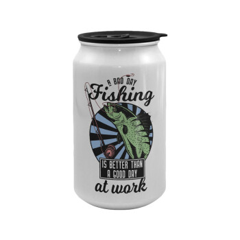 A bad day FISHING is better than a good day at work, Κούπα ταξιδιού μεταλλική με καπάκι (tin-can) 500ml