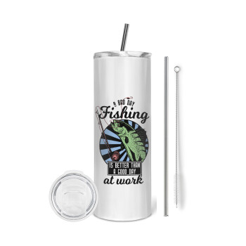 A bad day FISHING is better than a good day at work, Eco friendly stainless steel tumbler 600ml, with metal straw & cleaning brush
