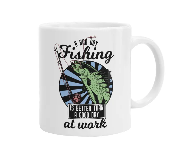 A bad day FISHING is better than a good day at work — 1