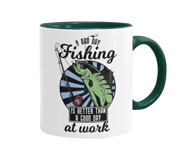 A bad day FISHING is better than a good day at work — 1