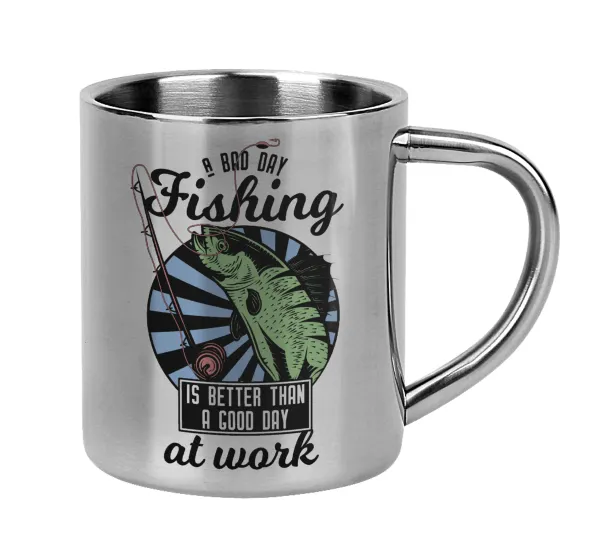 A bad day FISHING is better than a good day at work — Mug Stainless steel double wall 300ml