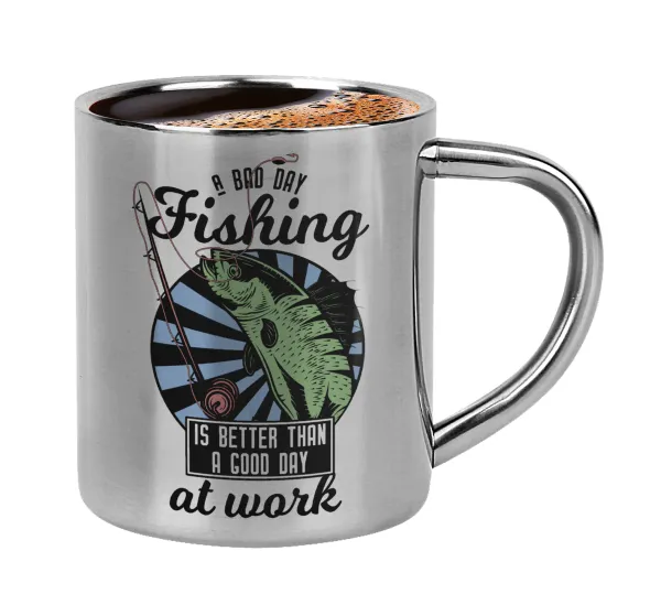 A bad day FISHING is better than a good day at work — Κουπάκι μεταλλικό διπλού τοιχώματος για espresso (220ml)