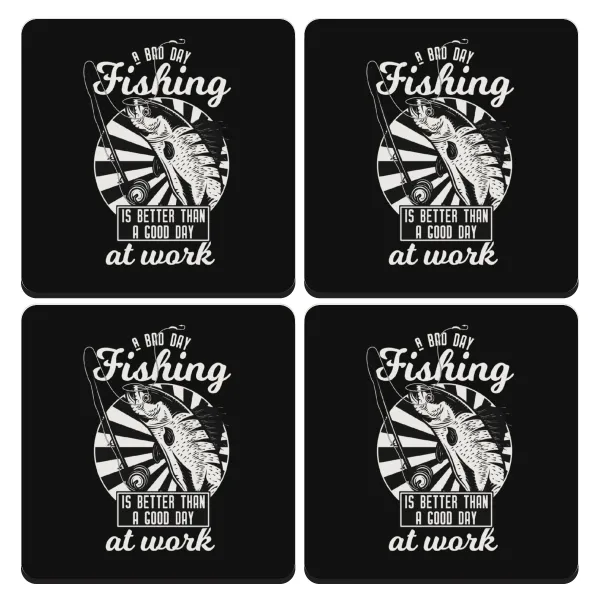 A bad day FISHING is better than a good day at work — 1