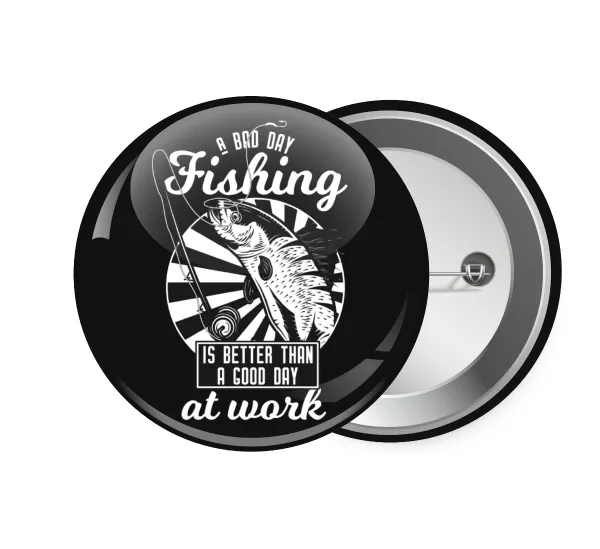 A bad day FISHING is better than a good day at work — 1