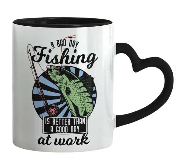 A bad day FISHING is better than a good day at work — 1