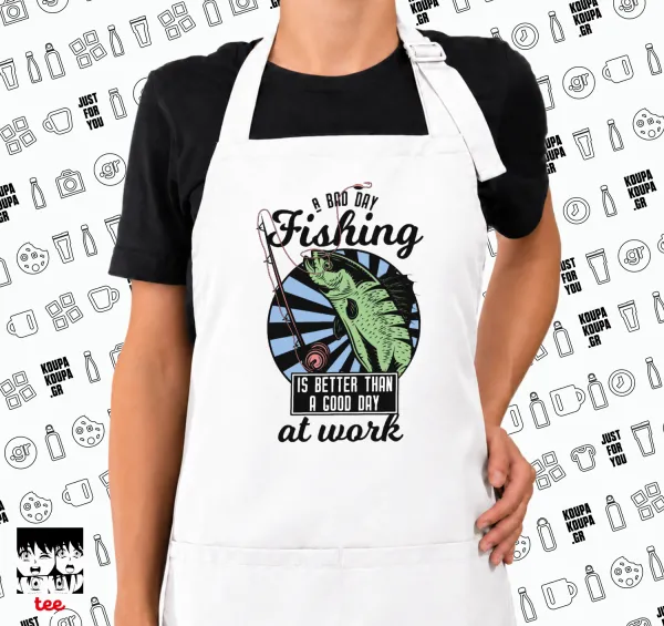 A bad day FISHING is better than a good day at work — 1