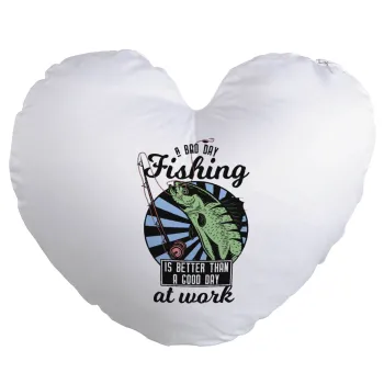 A bad day FISHING is better than a good day at work, Μαξιλάρι καναπέ καρδιά 40x40cm περιέχεται το  γέμισμα