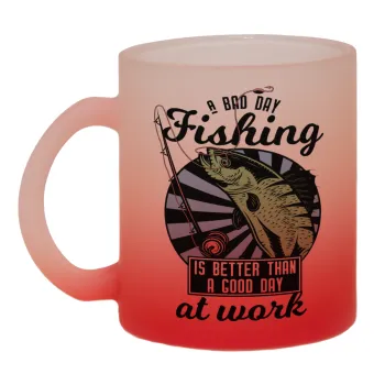 A bad day FISHING is better than a good day at work, Κούπα γυάλινη δίχρωμη με βάση το κόκκινο ματ, 330ml