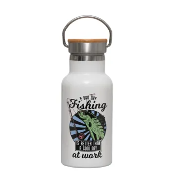 A bad day FISHING is better than a good day at work, Μεταλλικό παγούρι θερμός (Stainless steel) Λευκό με ξύλινο καπακι (bamboo), διπλού τοιχώματος, 350ml