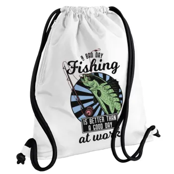 A bad day FISHING is better than a good day at work, Backpack pouch GYMBAG white, with pocket (40x48cm) & thick cords
