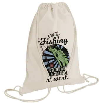 A bad day FISHING is better than a good day at work, Backpack bag GYMBAG natural (28x40cm)