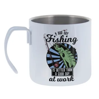 A bad day FISHING is better than a good day at work — Κούπα Ανοξείδωτη διπλού τοιχώματος 400ml