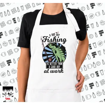 A bad day FISHING is better than a good day at work, Ποδιά μακριά Σεφ ολόσωμη με τσέπες white (ΕΝΗΛΙΚΩΝ)