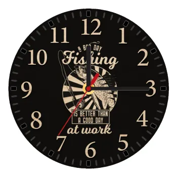 A bad day FISHING is better than a good day at work, Ρολόι τοίχου ξύλινο plywood (20cm)