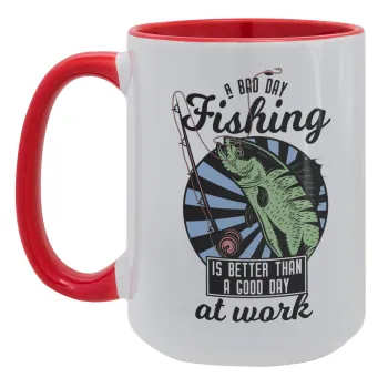 A bad day FISHING is better than a good day at work, Κούπα Mega 15oz, κεραμική Κόκκινη, 450ml
