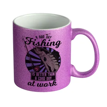 A bad day FISHING is better than a good day at work, Κούπα Μωβ Glitter που γυαλίζει, κεραμική, 330ml