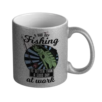 A bad day FISHING is better than a good day at work, Κούπα Ασημένια Glitter που γυαλίζει, κεραμική, 330ml