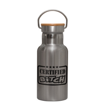 Certified Bitch, Stainless steel metallic thermos flask, silver with a bamboo lid, double-walled, 350ml.