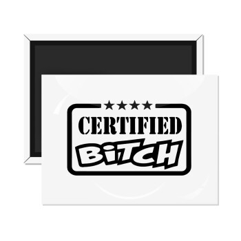Certified Bitch, Ορθογώνιο μαγνητάκι ψυγείου διάστασης 9x6cm