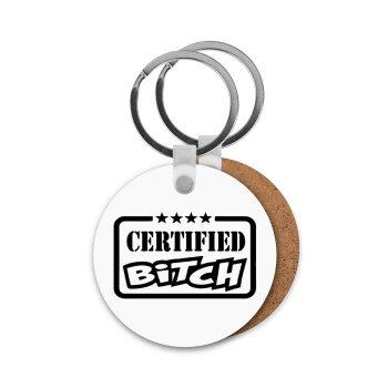 Certified Bitch, Μπρελόκ Ξύλινο στρογγυλό MDF Φ5cm