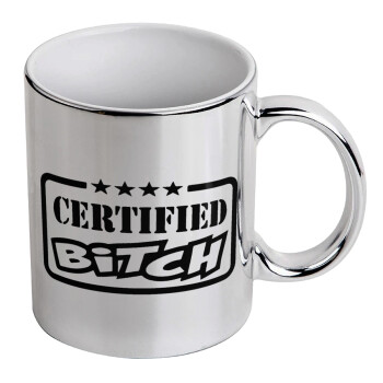 Certified Bitch, Κούπα κεραμική, ασημένια καθρέπτης, 330ml